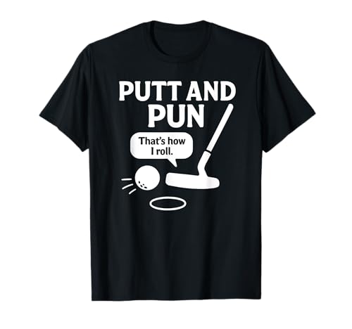 Putt and Pun - Golf de precisión con juego de palabras inteligente Camiseta