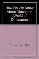 How Do We Know About Dinosaurs (World of Dinosaurs) 0811432688 Book Cover