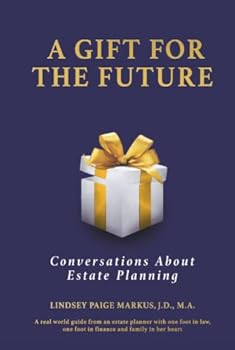 Hardcover A Gift For The Future: Conversations About Estate Planning Book