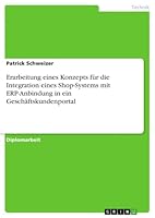 Erarbeitung eines Konzepts f�r die Integration eines Shop-Systems mit ERP-Anbindung in ein Gesch�ftskundenportal 3638700992 Book Cover