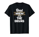 Funny Drum Player Real Men Play the Drums