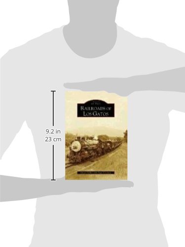 Railroads of Los Gatos (Images of Rail)