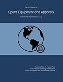 The 2023 Report on Sports Equipment and Apparels: World Market Segmentation by City