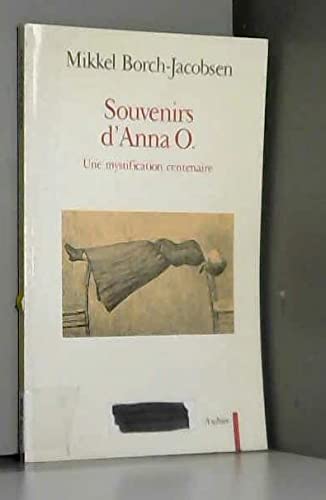 Souvenirs d'Anna O.: Une mystification centenaire Borch-Jacobsen, Mikkel