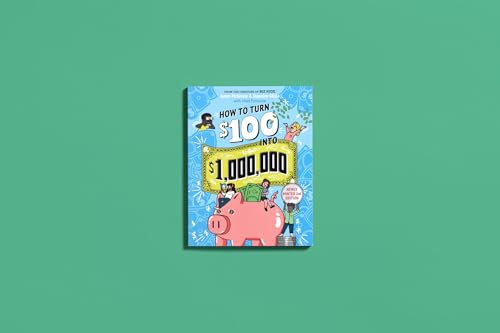 How to Turn $100 into $1,000,000: Newly Minted