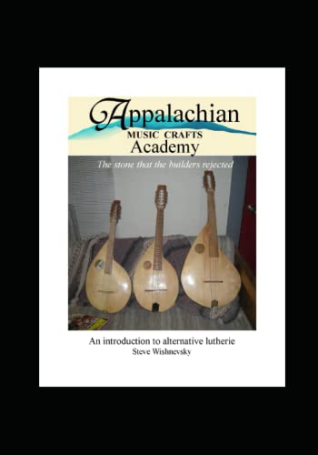 Appalachian Music Crafts Academy: An Introduction to Alternative Lutherie
