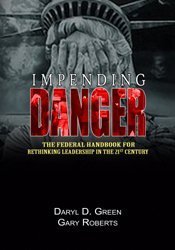 Paperback Impending Danger: The Federal Handbook for Rethinking Leadership in the 21st Century Book