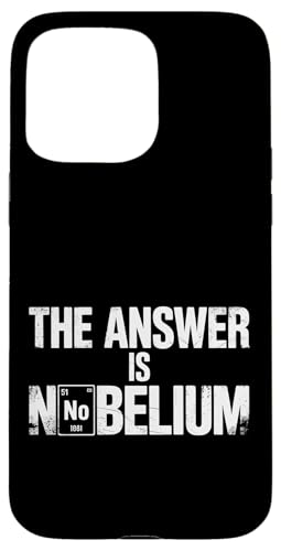 The Answer Is Nobelium I^NȊww - X}zP[X iPhone 15 Pro Max p