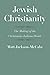Jewish Christianity: The Making of the Christianity-Judaism Divide (The Anchor Yale Bible Reference Library)