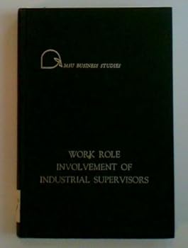 Hardcover Work role involvement of industrial supervisors (MSU business studies) Book