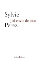 J'ai envie de tout 2373440253 Book Cover