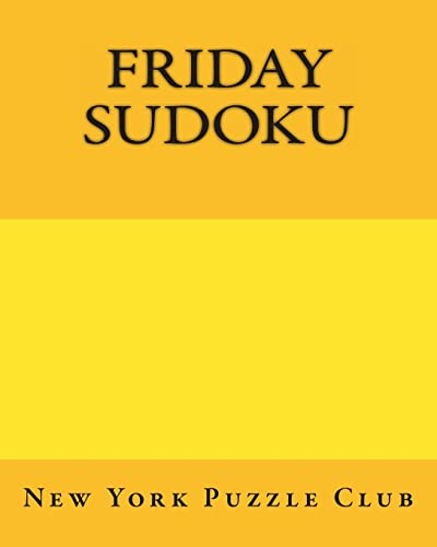 Friday Sudoku: New York Puzzle Club: Large Print Sudoku Puzzles