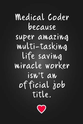 medical coder because super amazing: Lined Notebook Journal Gag Gifts