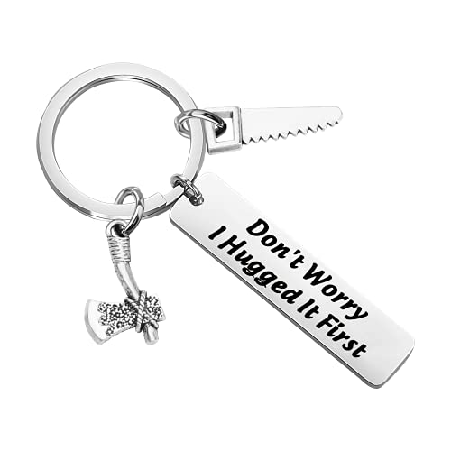POTIY Funny Logger Gift Logging Keychain Don’t Worry I Hugged It First Keychain Lumberjack Jewelry Gift for Woodworking (keychain)