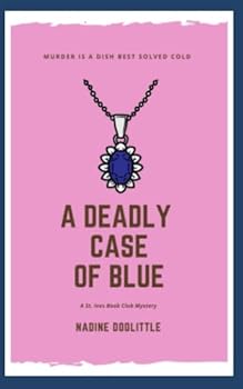 Paperback A Deadly Case of Blue: Traditional Cosy (St. Ives Book Club Mysteries) Book