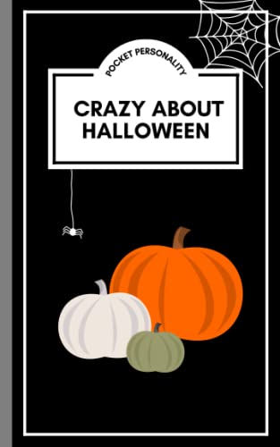 Crazy About Halloween: Pocket Personality Notebook: Funny Novelty Gift for Halloween lovers, Halloween Gift for Adults & Kids