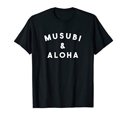 Musubi & Aloha T Shirt Local Hawaii Tee