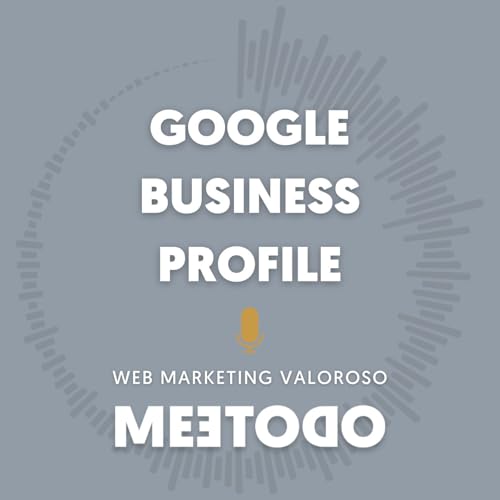 Google Business Profile: il primo passo per farti trovare online #01 copertina