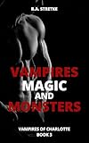  Vampires, Magic, and Monsters: Vampires of Charlotte Book 3 (English Edition)