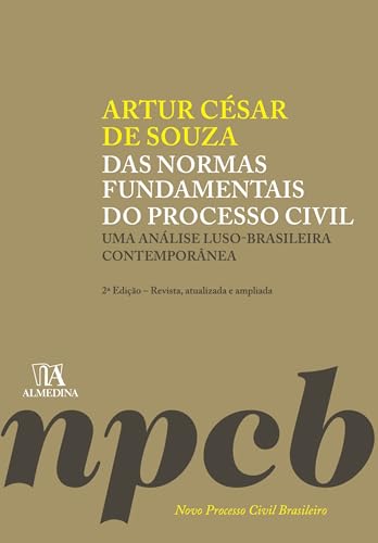 Das normas fundamentais do processo civil – 2°ED: uma análise luso-brasileira contemporânea