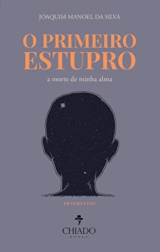 O Primeiro Estupro: a morte de minha alma