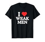 I Love Weak Men