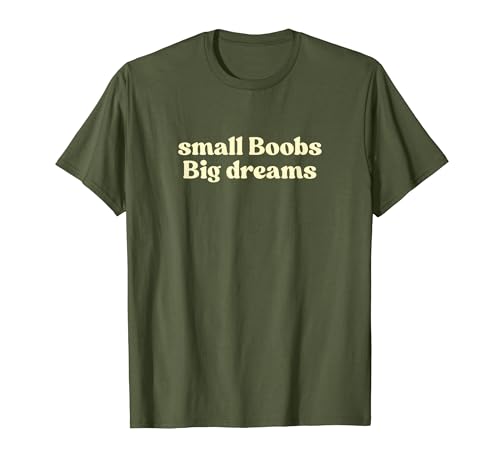 Small Boobs Big Dreams Y2k Aesthetic Iconic Slogan Funny T�V���c