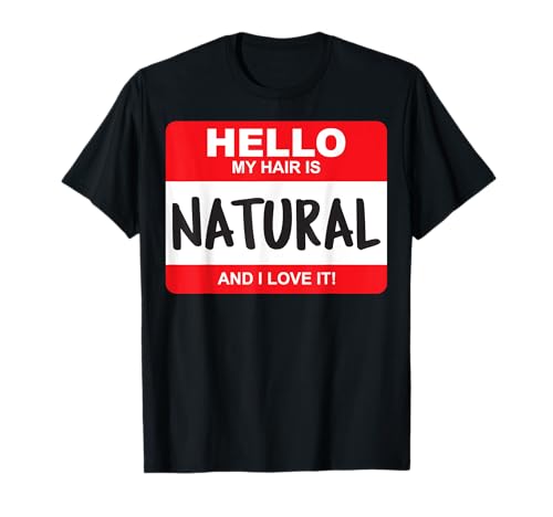 Regalo de melanina Hello My Hair Is Natural Love Black Pride 2020 Camiseta
