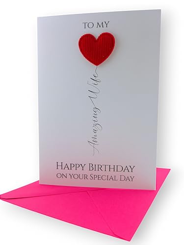Happy Birthday To My Amazing Wife Greetings Card - Hand Finished with 3D Heart Embellishment - Includes Pink Envelope - Made in the UK