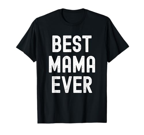 Best MAMA Ever For The Best Mother Grandma Mothers Day Women Camiseta