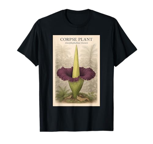 Planta Cadáver - Titan Arum Jardinería Botánica Horticultura Camiseta
