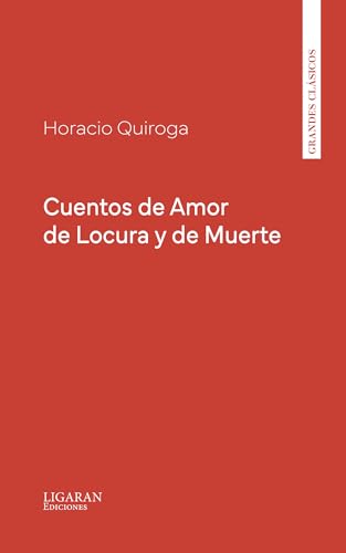 Cuentos de Amor de Locura y de Muerte (Spanish Edition)