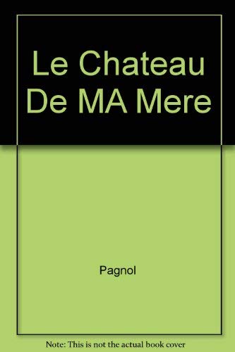 Le Chateau De Ma Mere 0884360458 Book Cover