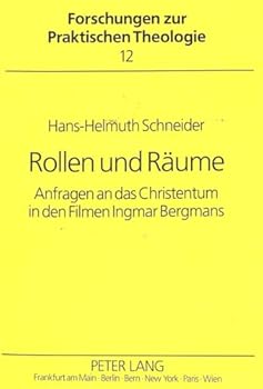 Rollen Und Raeume: Anfragen an Das Christentum in Den Filmen Ingmar Bergmanns