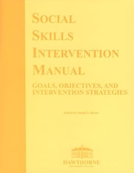 Social Skills Intervention Manual: Goals Objectives and Intervention Strategies