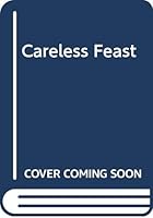 Careless Feast 0399130683 Book Cover