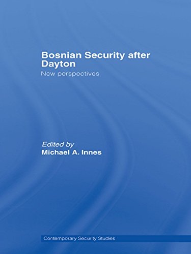 Bosnian Security after Dayton: New Perspectives (Contemporary Security Studies)