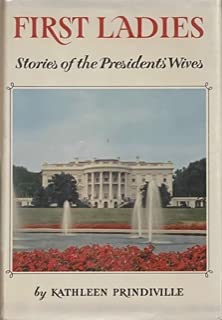 First Ladies: Stories of the President's Wives B000EPUTL6 Book Cover