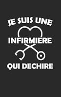 Je suis une INFIRMIERE QUI DECHIRE: petit carnet de notes lign�, cahier format de poche, petit A5 12,7 cm x 20,32 cm, avec 100 pages id�e de cadeau pour une femme infirmi�re 1678476390 Book Cover