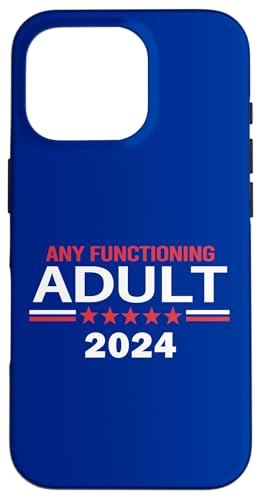 Funny Vote Any Functioning Adult For President 2024 Campaign �X�}�z�P�[�X iPhone 16 Pro �p