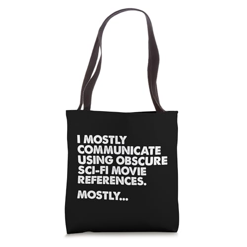 I Mostly Communicate Through Sci-Fi Movie Quotes - Film Nerd Tote Bag