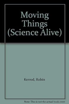 Hardcover Moving Things (Science Alive) Book