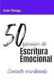 escritura maya traduccion  50 ejercicios de Escritura Emocional: Conócete escribiendo