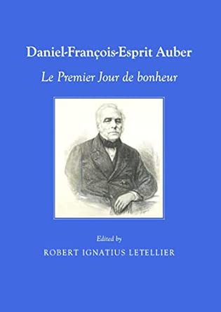 Daniel-François-Esprit Auber: Le Premier Jour de bonheur Daniel-François-Esprit Auber: Le Premier Jour de bonheur book cover