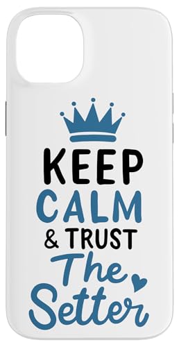 �o���[�{�[�� Keep Calm And Trust The Setter �o���[�{�[�� �o���[�{�[���I�� �X�}�z�P�[�X iPhone 14 Plus �p