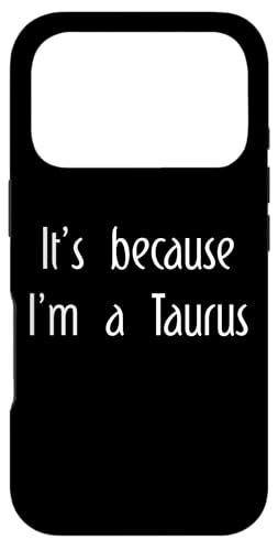 It's Because I'm a Taurus   zXR[v ʔ X}zP[X iPhone 17 Pro p