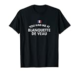 Blanquette De Veau Veal Ragout Butter Browned Meat Fat Roux T-Shirt