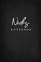 Nick’s Notebook: Personalized With Name Journal for Men (Personalized Books for Him - Black) 1731095015 Book Cover