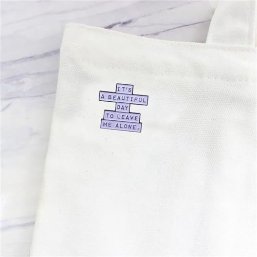 Funny Social Ice-Breaker Lapel Pin - Introvert Humor Novelty Witty Brooch: 'It Is A Beautiful Day To Leave Me Alone'4