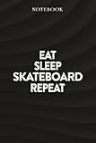  Skateboard Lined Notebook - Eat Sleep Skateboard Repeat: Gifts for Grandpa Journal Planner, 6x9 inch, over 100 pages,Personalized,Daily Organizer,Hour,Monthly